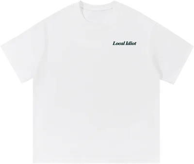 Front: small Local Idiot script on the chest